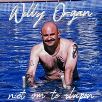 Willy Organ - Niet Om Te Slapen