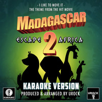 Urock Karaoke - I Like To Move It (From "Madagascar - Escape 2 Africa")