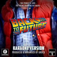 Urock Karaoke - The Power Of Love (From "Back To The Future") (Karaoke Version)