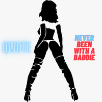Qwote - Never Been With A Baddie (Explicit)
