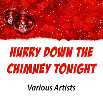 Various Artists - Hurry Down The Chimney Tonight