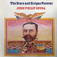 John Philip Sousa - The Stars and Stripes Forever