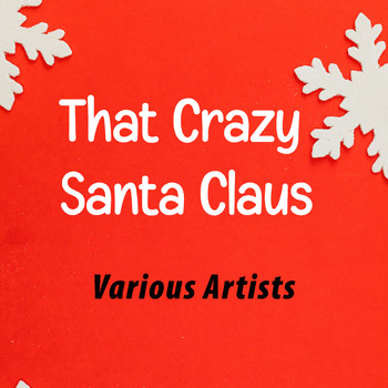 Various Artists - That Crazy Santa Claus