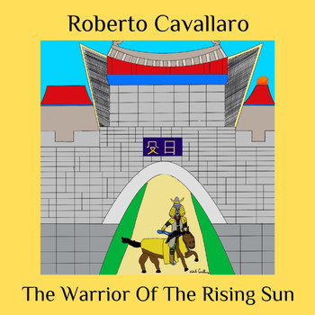 Roberto Cavallaro - The Warrior of the Rising Sun