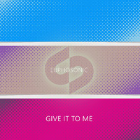 euphosonic - Give It to Me