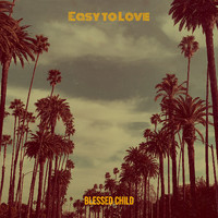 Blessed Child - Easy to Love