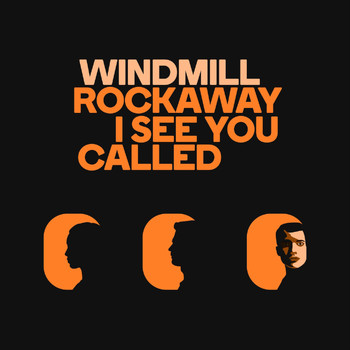 Windmill - Rockaway I See You Called