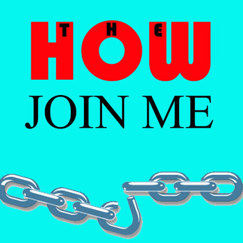 The How - Join Me