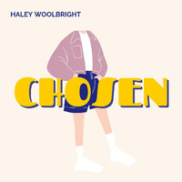 Haley Woolbright - Chosen