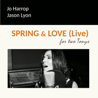 Jason Lyon - Spring & Love (Live) [feat. Jo Harrop]