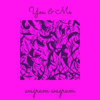 wagram wagram - You & Me