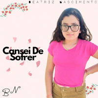 Beatriz Nascimento - Cansei De Sofrer