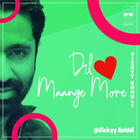 Vickyy Kohhli - Dil Maange More