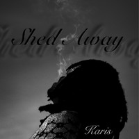 Karis - Shed Away
