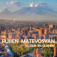 Ruben Matevosyan - Dun En Glkhen