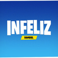 Bambiel - Infeliz