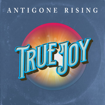 Antigone Rising - True Joy