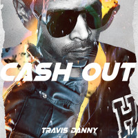 Travis Danny - Cash Out (Explicit)