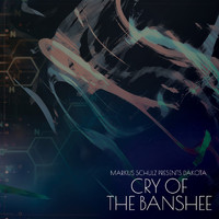 Markus Schulz presents Dakota - Cry of the Banshee