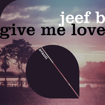 Jeef B - Give Me Love