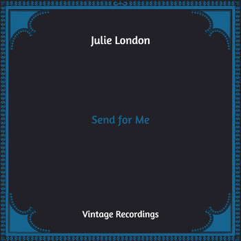 Julie London - Send for Me (Hq Remastered)