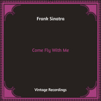 Frank Sinatra - Come Fly With Me (Hq Remastered)