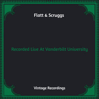Flatt & Scruggs - Recorded Live At Vanderbilt University