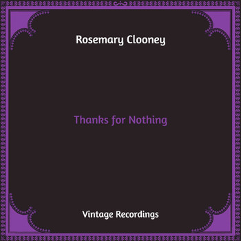 Rosemary Clooney - Thanks for Nothing (Hq Remastered)