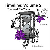 Sarah Geremia - Timeline, Vol. 2: The Next 10 Years (2011-2021)