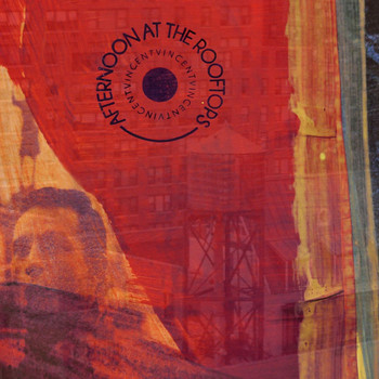 Vincent - Afternoon at the Rooftops