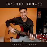 Leandro Romano - Murió la Flor