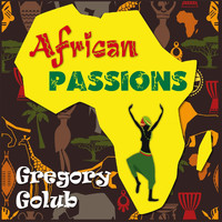 Gregory Golub - African Passions