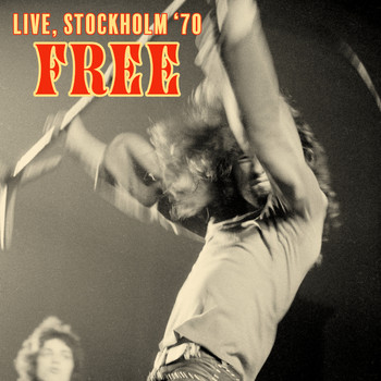 Free - Burning Ground (Live, Stockholm '70)
