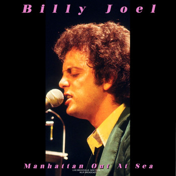 Billy Joel - Manhattan Out At Sea (Live 1977)