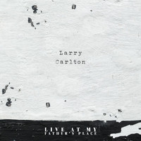 Larry Carlton - Live At My Father's Place ('78)