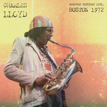 Charles Lloyd - Workshop Sessions (Live, Boston '72)