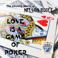 Nelson Riddle - Love Is a Game of Poker