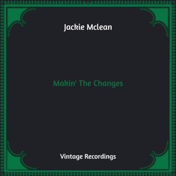 Jackie McLean - Makin' The Changes (Hq Remastered)