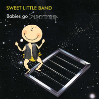 Sweet Little Band - Babies Go Supertramp