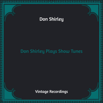 Don Shirley - Don Shirley Plays Show Tunes (Hq Remastered)