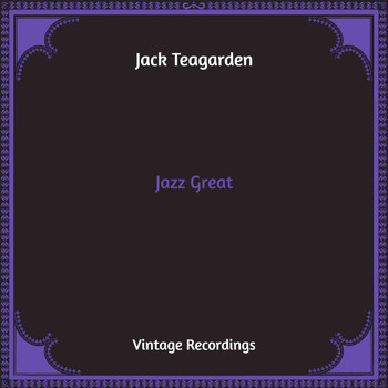 Jack Teagarden - Jazz Great (Hq Remastered)