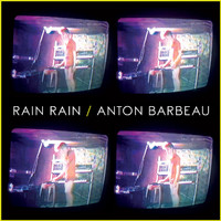 Anton Barbeau - Rain, Rain