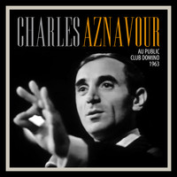 Charles Aznavour - Au Public Club Domino 1963 (Live)