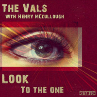 The Vals - Look To the One