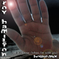 Roy Hamilton - I'm In Heaven When I'm With You (House Mix)