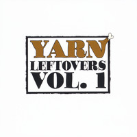 Yarn - Leftovers, Vol. 1 (Explicit)