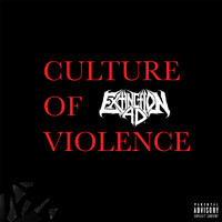 Extinction A.D. - Culture of Violence (Explicit)