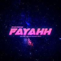Robinson - Fayahh (Ayo Girl & Love Me Back Beat)