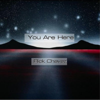 Rick Chavez - You Are Here