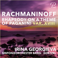 Irina Georgieva, Sinfonieorchester Basel & Sascha Goetzel - Rhapsody on a Theme of Paganini, Op. 43: Variation XVIII